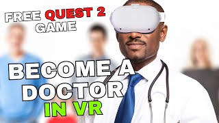 FREE QUEST 2 GAME KINDA LIKE JOB SIMULATOR! BECOME A DOCTOR IN VR