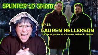 Ep 31: Lauren Hellekson, The Ghost Hunter Who Doesn't Believe in Ghosts