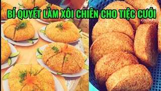 CÁCH LÀM XÔI CHIÊN CHO TIỆC CƯỚI ai ăn cũng khen ngon.