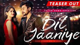 DIL JAANIYE  | Teaser |Abhay \u0026 shivani  BY Aslam Rewa