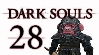 Let's Play Dark Souls: From the Dark part 28