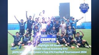 highlight all goals buriram united academy U12  JAIFA king's Cup U12 Football Tournament 2024