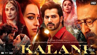 Kalank full movie # Varun Dhawan # Aliya Bhatt # Sanjay datt # Madhuri # Aditya Roy # Sonakshi Sinha