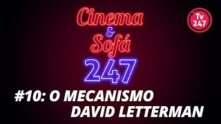 Cinema \u0026 Sofá: O Mecanismo e David Letterman (23/3/18)