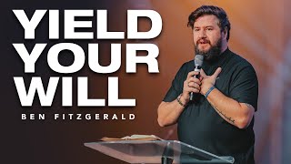 Yield Your Will - Ben Fitzgerald