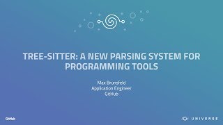 Tree-sitter: a new parsing system for programming tools - GitHub Universe 2017