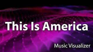 This Is America - Childish Gambino. Music Visualizer. Plexus&Sound Keys by Light Studio