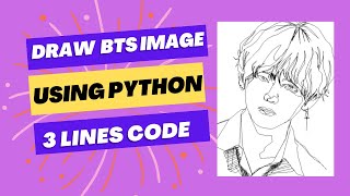 Draw BTS image Using Just 3 Lines of Python Code | Step by Step
