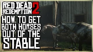 HOW TO GET BOTH HORSES OUT THE STABLE - RED DEAD REDEMPTION 2