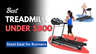 The Best Treadmill Under $800 (2024)