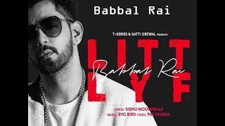 Litt Lyf | Babbal Rai | Sidhu Mussewala | Pav Dharia | Full Song