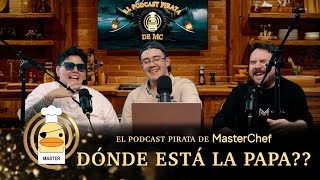 Podcast Pirata MasterChef - Episodio 10 - Dónde está la papa?