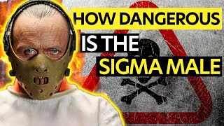 Sigma Males: The Most DANGEROUS Men On The Earth?