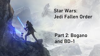 Star Wars: Jedi Fallen Order Part 2 - Bogano and BD-1