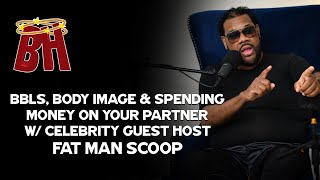 EP.9 BBLs, Body Image & Spending Money on your Partner