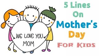 5 Simple Lines On Mother's Day For Kids | Mother's Day Speech / Essay For Children / Students