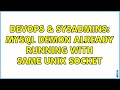 DevOps & SysAdmins: MySQL demon already running with same unix socket