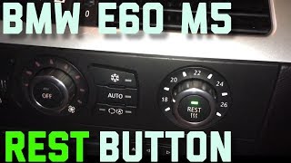 BMW E60 REST Button