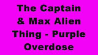 The Captain \u0026 Max Alien - Purple Overdose (Tinrib Records)