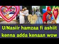 #hayatorotube  U/ nasiir hamzaa fi ashiit kennaa adda kennefi wow