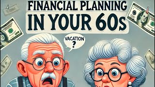 Episode 5: Financial planning and tips for your 60s