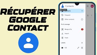 Comment récupérer et restaurer mes contacts Google (Gmail) sur Android