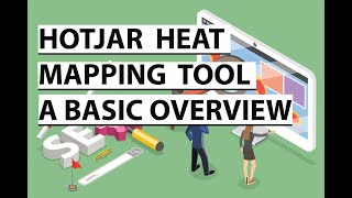 Hotjar Heat Mapping Tool A Basic Overview