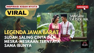 VIRAL!!! KISAH LEGENDA SANGKURIANG, SUDAH SALING CINTA TERNYATA MALAH IBUNYA.