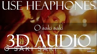 O Saki Saki ( 3D Audio) | Use Headphones | Nora Fatehi | Batla House | Neha K | 3D STUDIOS