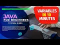 Java Variables in 10 Minutes – Fast & Simple Beginner Guide | Java Tutorial