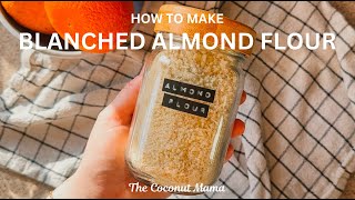 How to Make Blanched Almond Flour