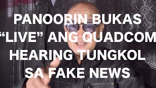 PANOORIN ANG HOUSE QUADCOM HEARING BUKAS SA MGA VLOGGERS TUNGKOL SA FAKE NEWS