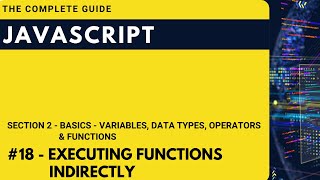 How to execute JavaScript function indirectly | Hindi | JavaScript The Complete Guide