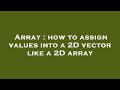 Array : how to assign values into a 2D vector like a 2D array