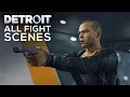 ALL FIGHT SCENES AND GAMEPLAY (Best Action Moments) - DETROIT BECOME HUMAN