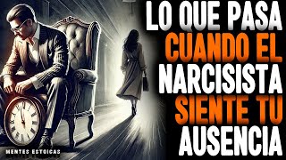 Esto Pasa Cuando El Narcisista Siente Tu Ausencia “Empieza A Valorarte” | NARCISISMO Y RELACIONES