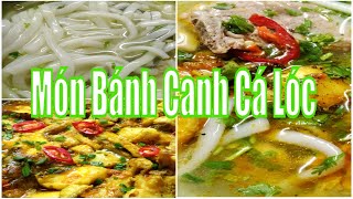 Cách làm món BÁNH CANH CÁ LÓC NGON theo kiểu của người Miền Trung #BanhCanhCaLoc #BanhCanh #Monngon