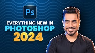Top 7 NEW Features Explained! - Photoshop 2024