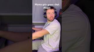 Mama gdy grasz zbyt długo #shorts