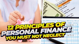 12 Principles of Personal Finance You Must Not Neglect