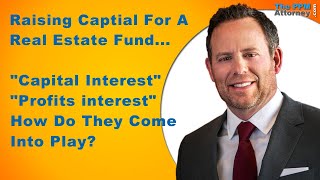 Real Estate Fund - Do You Have Capital Interest or Profits Interest?