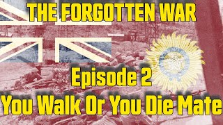 Forgotten War Ep.2. - You Walk, You Walk Or You Die Mate