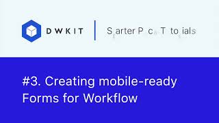 Creating Mobile-ready Forms for Workflow | DWKit Starter Pack Tutorial 3