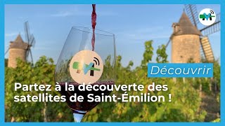 À la découverte des satellites de Saint-Émilion !