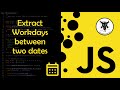 Extract the Workdays Between Two Dates In JavaScript
