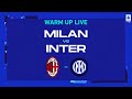 🔴 LIVE | Warm up | Milan - Inter | Serie A TIM 2022/23