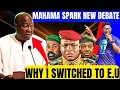 MAHAMA FINALLY EXPLAINS WHAT WENT WRONG WITH SAHEL 😳