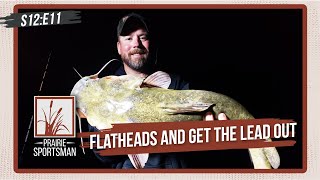 Flatheads and Get The Lead Out | Prairie Sportsman (S12:E11)