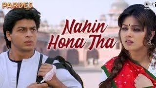 Nahin Hona Tha Audio Lyrical ❤❤ Pardes | Shah Rukh Khan, Mahima Chaudhry | Alka Yagnik, Udit Narayan