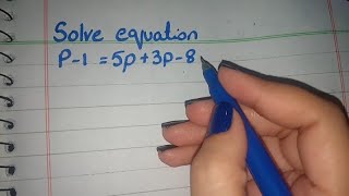 Solve the equation p-1=5p+3p-8, p-1=5p+3p-8 find the value of p